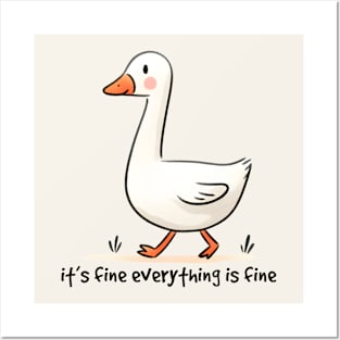 It's Fine Everything Is Fine Funny Goose Posters and Art